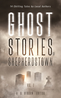 Ghost Stories of Shepherdstown, Vol. 1