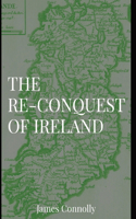 The Re-Conquest of Ireland