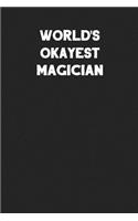 World's Okayest Magician: Blank Lined Career Notebook Journal