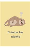 Il Dolce Far Niente