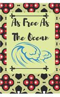 As Free as the Ocean: Motivational Gift Journal Lined Notebook to Write in