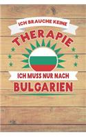 Ich Brauche Keine Therapie Ich Muss Nur Nach Bulgarien: Kariertes Notizbuch Mit 120 Seiten Zum Selberschreiben Und Gestalten