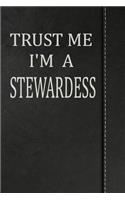 Trust Me I'm a Stewardess: Comprehensive Garden Notebook with Garden Record Diary, Garden Plan Worksheet, Monthly or Seasonal Planting Planner, Expenses, Chore List, Highlight