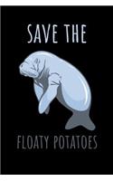 Save the Floaty Potatoes: 6x9 Funny Dot Grid Composition Notebook for every Manatee Lover