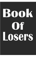 Book Of Losers: Funny Quote Journal, Notebook size 6x9