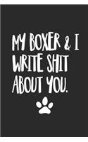 My Boxer and I Write Shit About You