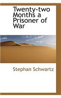 Twenty-Two Months a Prisoner of War