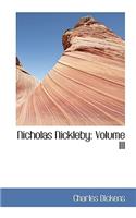 Nicholas Nickleby: Volume III