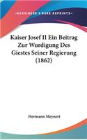 Kaiser Josef II Ein Beitrag Zur Wurdigung Des Giestes Seiner Regierung (1862)