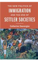 New Politics of Immigration and the End of Settler Societies