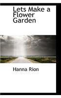 Lets Make a Flower Garden