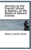 Services at the Everett School, in Boston, on the Death of Edward Everett