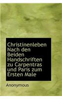 Christinenleben Nach Den Beiden Handschriften Zu Carpentras Und Paris Zum Ersten Male