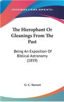 The Hierophant Or Gleanings From The Past