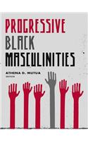 Progressive Black Masculinities