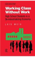Working Class Without Work: High School Students in A De-Industrializing Economy