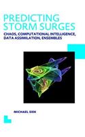 Predicting Storm Surges: Chaos, Computational Intelligence, Data Assimilation and Ensembles