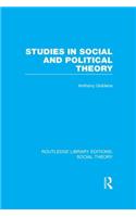 Studies in Social and Political Theory (RLE Social Theory)