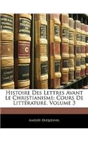 Histoire Des Lettres Avant Le Christianisme: Cours de Litterature, Volume 3