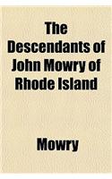 The Descendants of John Mowry of Rhode Island