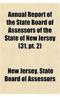 Annual Report of the State Board of Assessors of the State of New Jersey Volume 31, PT. 2: (English)