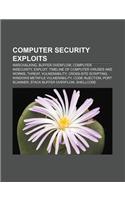 Computer Security Exploits: Warchalking, Buffer Overflow, Computer Insecurity, Exploit, Timeline of Computer Viruses and Worms, Threat(English)