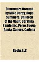 Characters Created by Mike Carey: Hope Summers, Children of the Vault, Serafina, Pandemic, Perro, Fuego, Aguja, Sangre, Cadena(English)