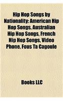 Hip Hop Songs by Nationality: American Hip Hop Songs, Australian Hip Hop Songs, French Hip Hop Songs, Video Phone, Fous Ta Cagoule