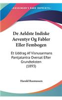 De Aeldste Indiske Aeventyr Og Fabler Eller Fembogen
