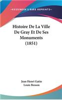 Histoire de La Ville de Gray Et de Ses Monuments (1851)