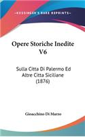 Opere Storiche Inedite V6