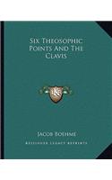 Six Theosophic Points and the Clavis