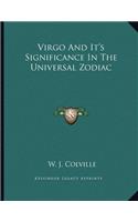 Virgo and It's Significance in the Universal Zodiac