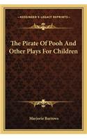 The Pirate Of Pooh And Other Plays For Children