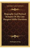 Biography and Poetical Remains of the Late Margaret Miller Davidson