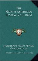 The North American Review V21 (1825)