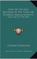 Copy Of The Old Records Of The Town Of Duxbury, Massachusetts