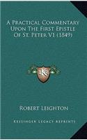 A Practical Commentary Upon the First Epistle of St. Peter V1 (1849)