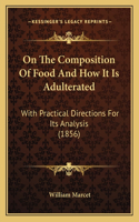On The Composition Of Food And How It Is Adulterated