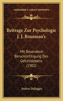 Beitrage Zur Psychologie J. J. Rousseau's