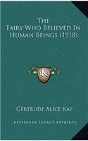 The Fairy Who Believed In Human Beings (1918)