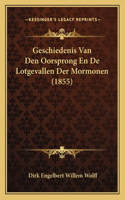 Geschiedenis Van Den Oorsprong En De Lotgevallen Der Mormonen (1855)