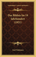 Das Bildnis Im 19 Jahrhundert (1921)