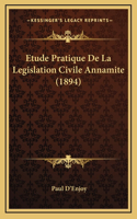 Etude Pratique De La Legislation Civile Annamite (1894)