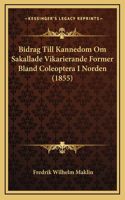 Bidrag Till Kannedom Om Sakallade Vikarierande Former Bland Coleoptera I Norden (1855)