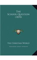 The School Question (1870)