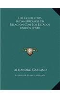 Los Conflictos Sudamericanos En Relacion Con Los Estados Unidos (1900)