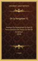 De La Navigation V2: Interieure Du Departement Du Nord, Et Particulierement Des Travaur Du Port De Dunkerque (1828)