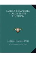 Famous Composers (LARGE PRINT EDITION)