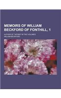 Memoirs of William Beckford of Fonthill, 1; Author of Vathek in Two Volumes: (English)